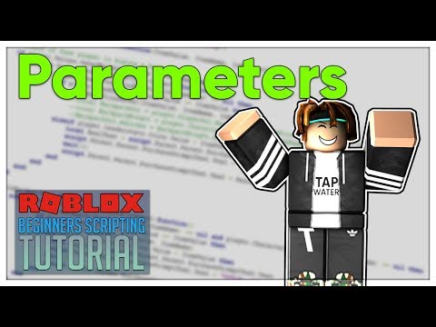 Beginner’s Roblox Scripting Tutorial #7 – Parameters (Beginner to Pro 2019)